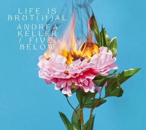 Andrea Keller on Five Below release ‘Life is Brut[if]al’